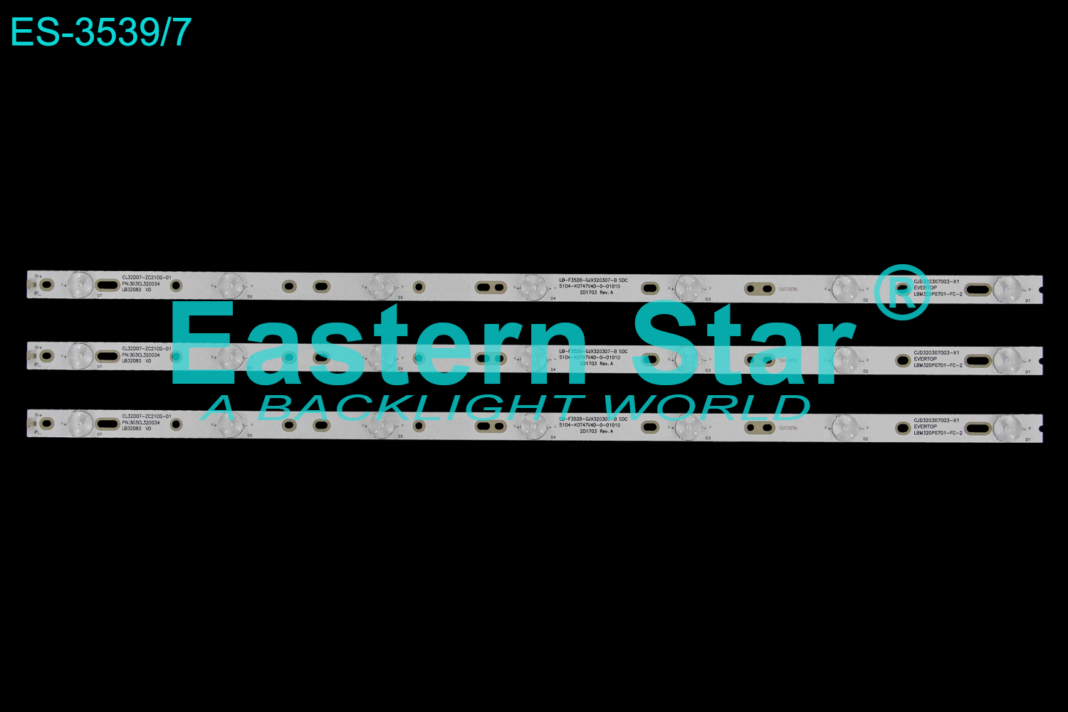 ES-3539=ES-637 LED TV Backlight use for 32"  Philips 32LH500D CL32D07-ZC21CG-01 PN:303CL320034 LB32080 V0 / LB-F3528-GJX320307-B SDC 5104-K0T47V4D-0-01010 ShineOn 2D1703 Rev.A  / CJD320307003-X1 EVERTOP LBM320P0701-FC-2  LED STRIP(3)