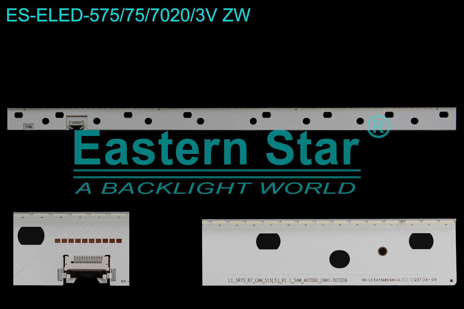 ES-ELED-575 ELED/EDGE TV backlight use for /'' Samsung L1_SR75_B7_CAM_S15(5)_R1.1_SAM_407060_LM41-00720A  LED STRIPS(/)