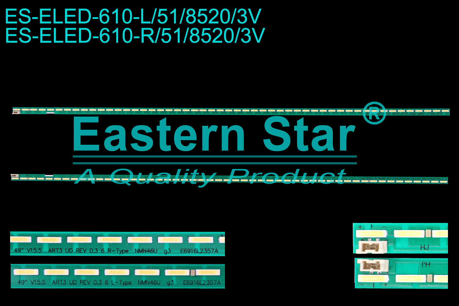 ES-ELED-610 ELED/EDGE TV backlight use for 49'' Lg  49UF6430-UB 49" V15.5 ART3 UD REV0.3 6 L-TYPE  49" V15.5 ART3 UD REV0.3 6 R-TYPE LED STRIPS(2)