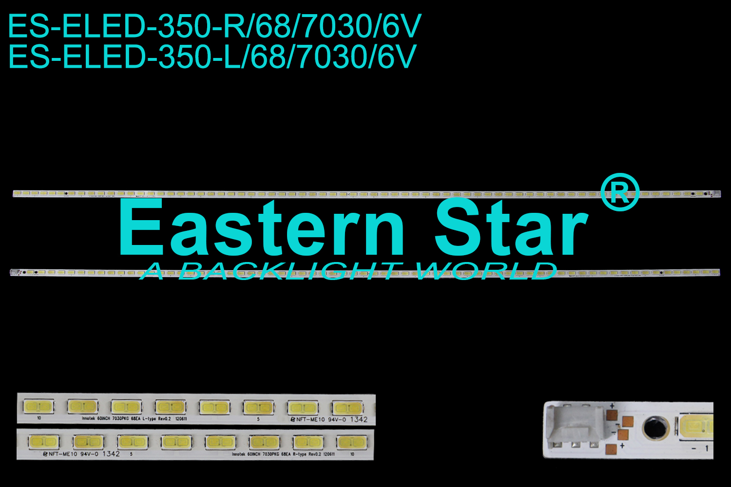 ES-ELED-350 ELED/EDGE TV backlight use for 60''  Lg 60LS5700-UA ,60GA6400/Vizio E601I-A3B,E601I-A3E,/Sharp LC-60SQ15U,LC-60EQ10U,LC-60LE550U/LCD-60LX540A,LCD-60LX640A,LG INNOTEK 60INCH 7030PKG 68EA L-TYPE REV0.2 120611 LED STRIPS(2)