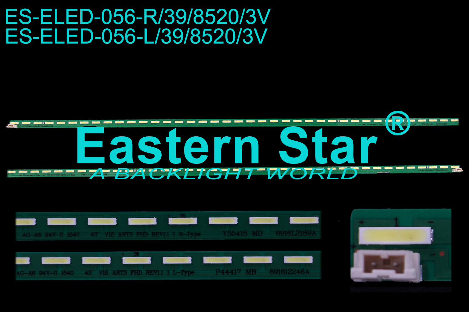 ES-ELED-056 ELED/EDGE TV Backlight use for Lg  L:43'' V15 ART3 FHD REV1.1 L-TYPE Y55415 MD 6916L-2188A  R:43'' V15 ART3 FHD REV1.1 R-TYPE WT2415 5C 6916L-2189A  (2)