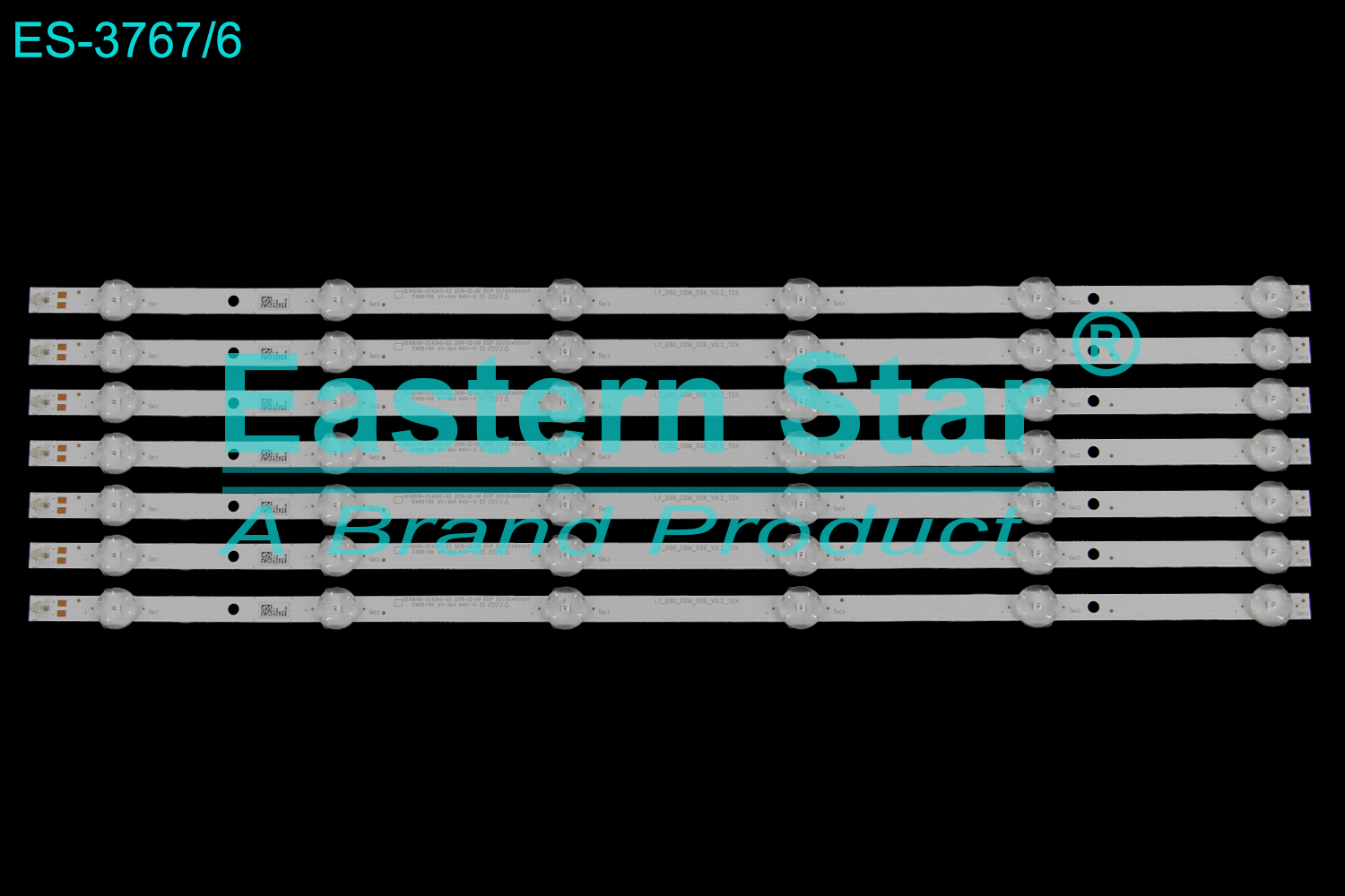 ES-3767 LED TV Backlight use for 49" Sunny  SN49FAL27 SE49D06-ZC42AG-02 2019-12-09 6S1P 303SE490007 L7_D90_CDM_S06_V0.2_TCK LED STRIP(7)