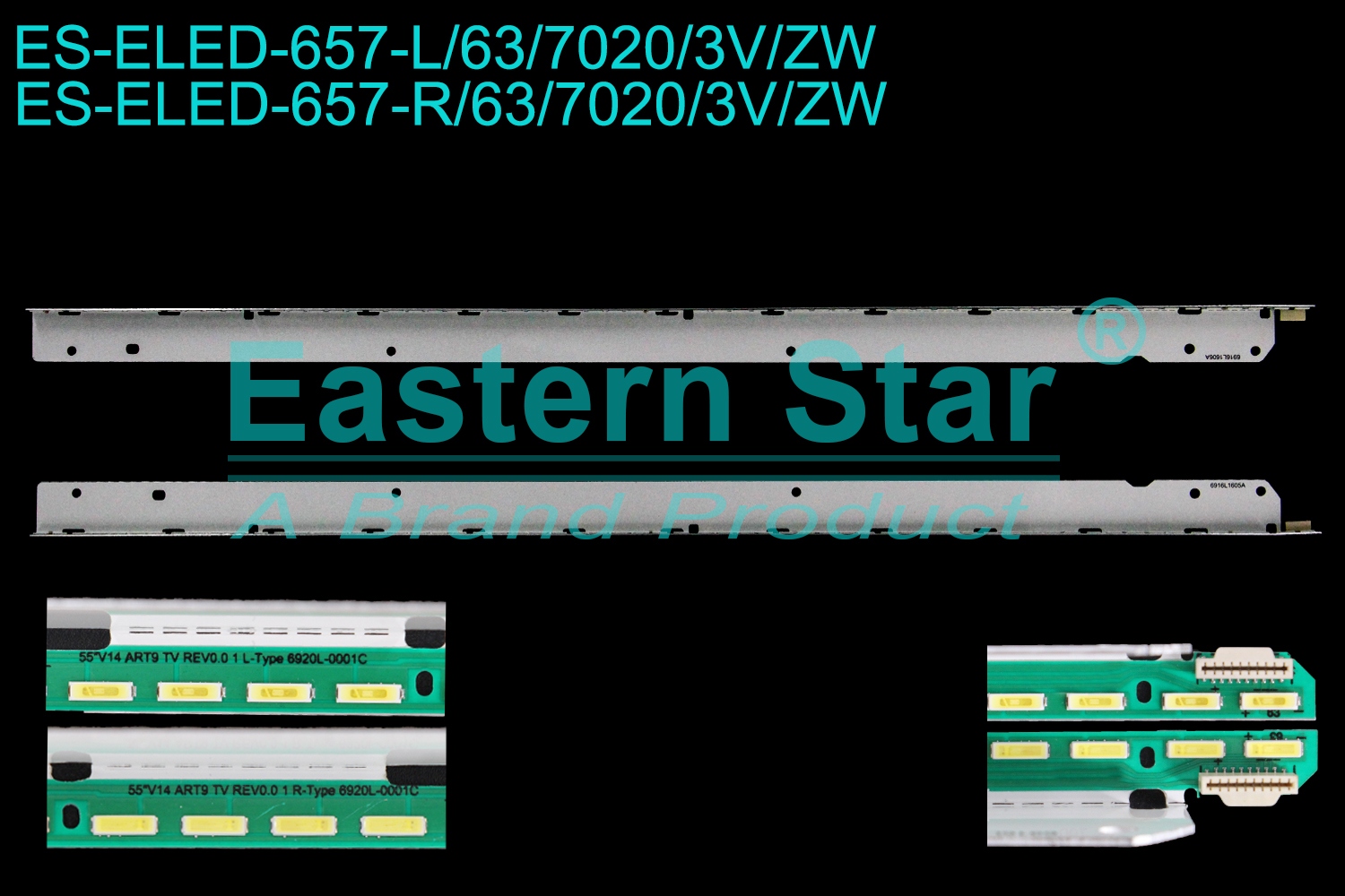ES-ELED-657 ELED/EDGE TV backlight use for 55''  Lg  55UB8500 L:55" V14 ART9 TV REV0.01 L-Type 6920L-0001C 6916L 1605A  R:55" V14 ART9 TV REV0.01 R-Type 6920L-0001C 6916L 1606A STRIPS(2)