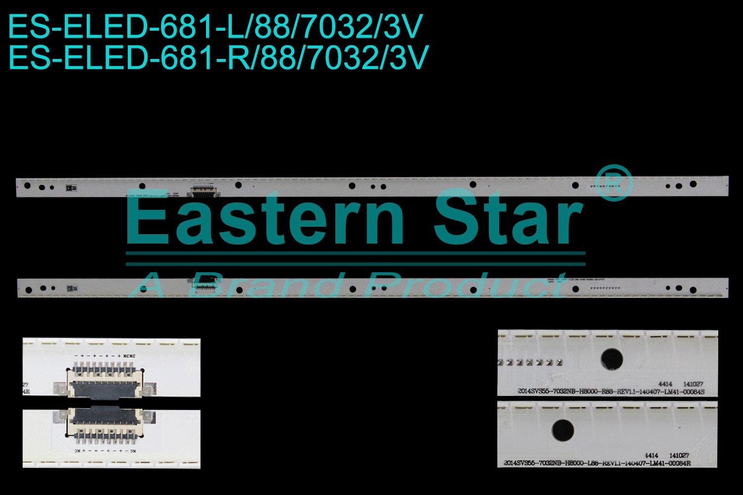 ES-ELED-681 ELED/EDGE TV backlight use for 55''  Samsung  UA55H6800AJ L:2014SVS55-7032NB-H8000-L88-REV1.1-140407-LM41-00084R R:2014SVS55-7032NB-H8000-R88-REV1.1-140407-LM41-00084S LED STRIPS(2)
