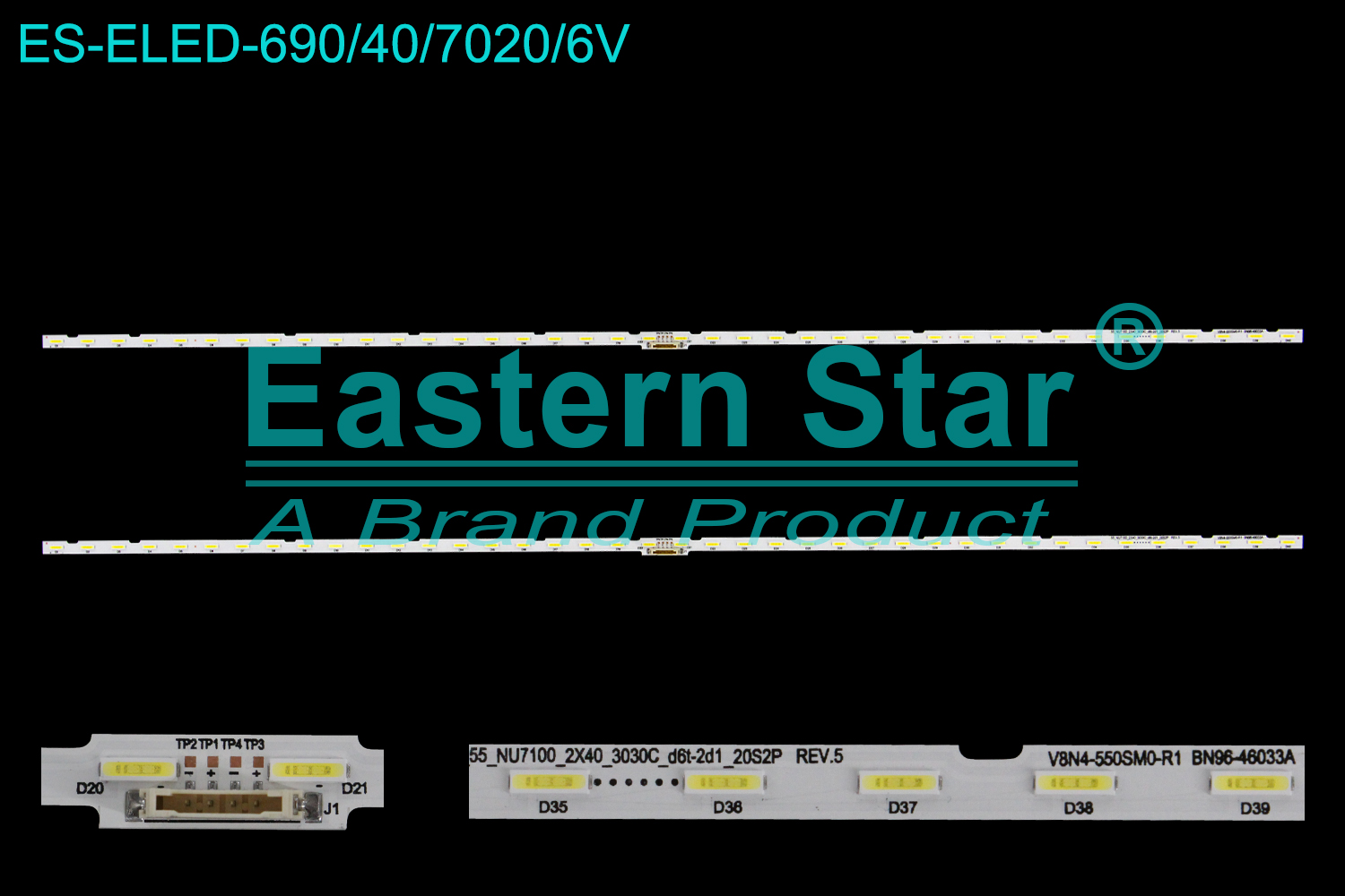 ES-ELED-690 ELED/EDGE TV backlight use for 55'' Samsung UN55RU7100FXZA  AOT_55NU7100_2X40_3030C_d6t-2d1_20S2P REV.5      V8N4-550SM0-R1     BN96-46033A LED STRIPS(2)