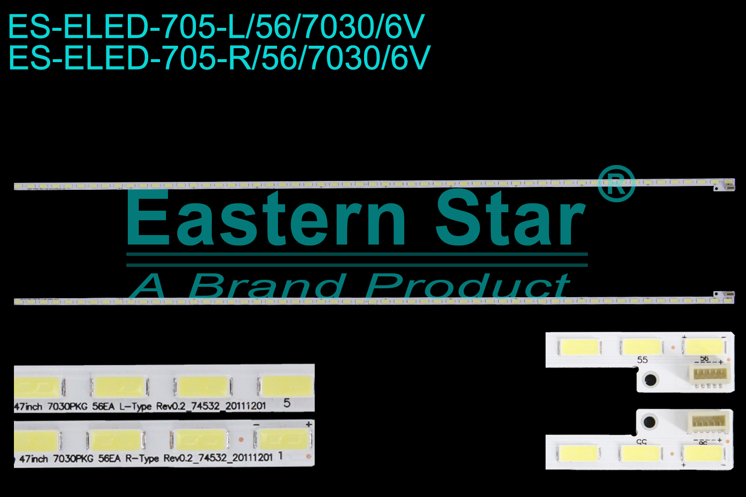 ES-ELED-705 ELED/EDGE TV backlight use for 47''  Lg 47inch 7030PKG 56EA L-Type Rev0.2_74532,  47inch 7030PKG 56EA R-Type Rev0.2_74532 LED STRIPS(2)