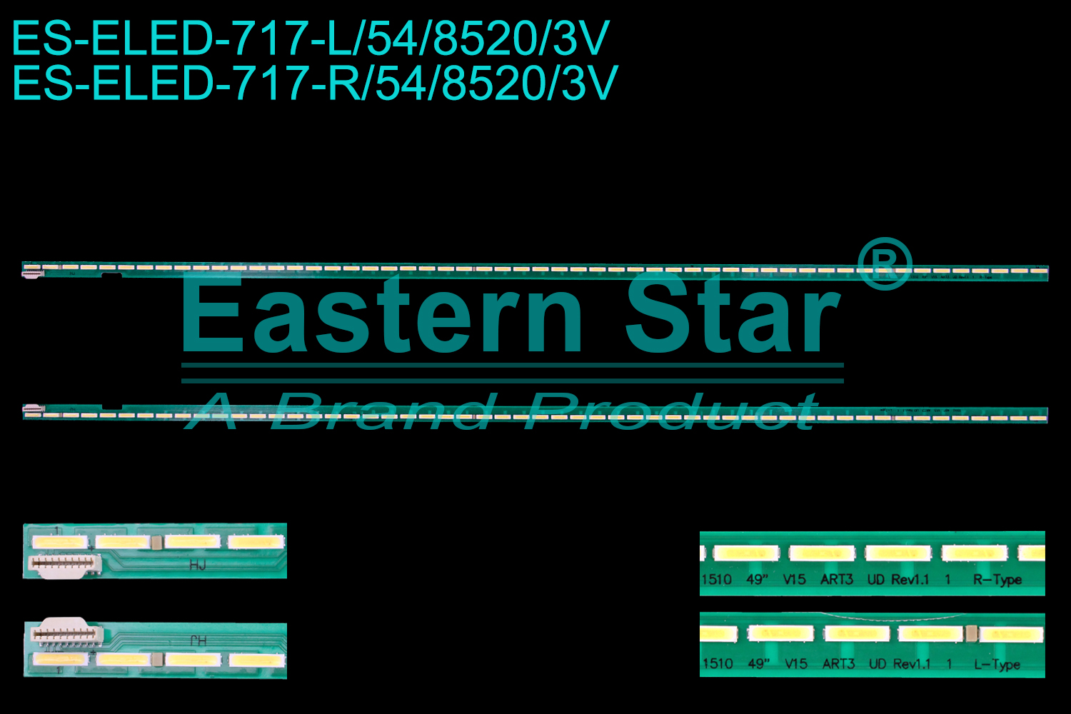 ES-ELED-717 ELED/EDGE TV backlight use for 49'' Lg 49UF6700-UC L: 1510 49" V15 ART3 UD REV1.1 1 L-TYPE  R: 1510 49" V15 ART3 UD REV1.1 1 R-TYPE 6922L-0151A 6091L-2830A  LED STRIPS(2)