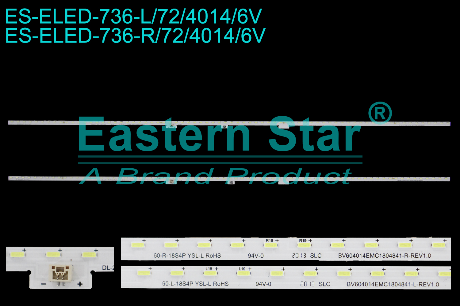 ES-ELED-736 ELED/EDGE TV backlight use for 60'' Sharp 4T-C60AL1X R/L:SC-E60-18S4P-4014-310A-R 60-R/L-18S4P YSL-L/R 94V-0 2013 SLC BV604014EMC1804841-R-REV1.0 A3 5.8-3.0 78-80 310102194CP22040149C5600057  LED STRIPS(2)
