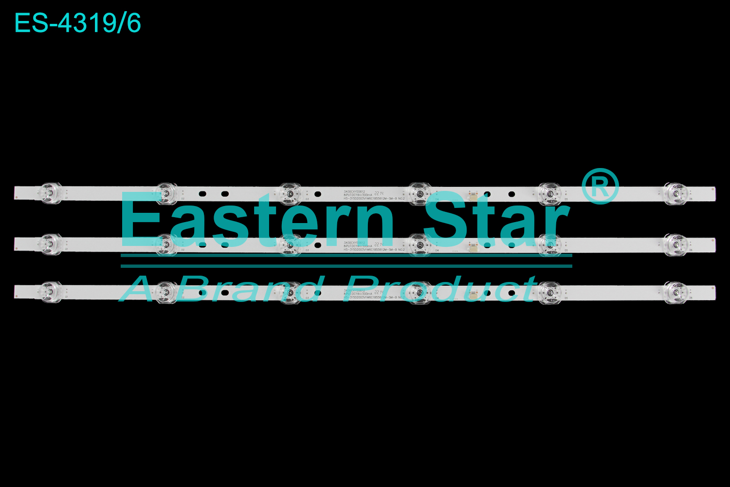 ES-4319 LED TV Backlight use for 32" Samsung / Tcl  SG32D/HX-32A32DW/L32F33 3AS6CXY55612 HS-315D2003V1W6C1B55612M-SM-B NO.2 INPUT:DC19V/300mA TV LED BAR(3)