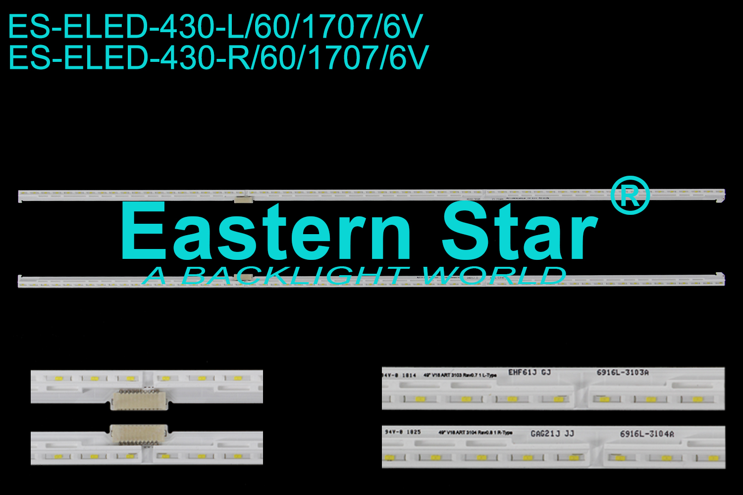 ES-ELED-430 ELED/EDGE TV backlight use for 49'' Lg 49" V18 ART 3103 Rev0.7 1 L/R-Type 6916L-3103A 6916L-3104A LED STRIPS(2)