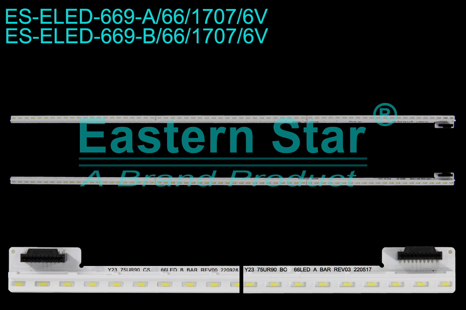 ES-ELED-669 ELED/EDGE TV backlight use for 75'' Lg A: Y23_75UR90_BOE_66LED_A BAR_REV03_220517 2222 2W 25UM XX0324 A4 75UR30 B: Y23_75UR90_CSOT_66LED_B BAR_REV00_220928 2302 2W 25UM AW0324 A4 75UR90 LED STRIPS(2)