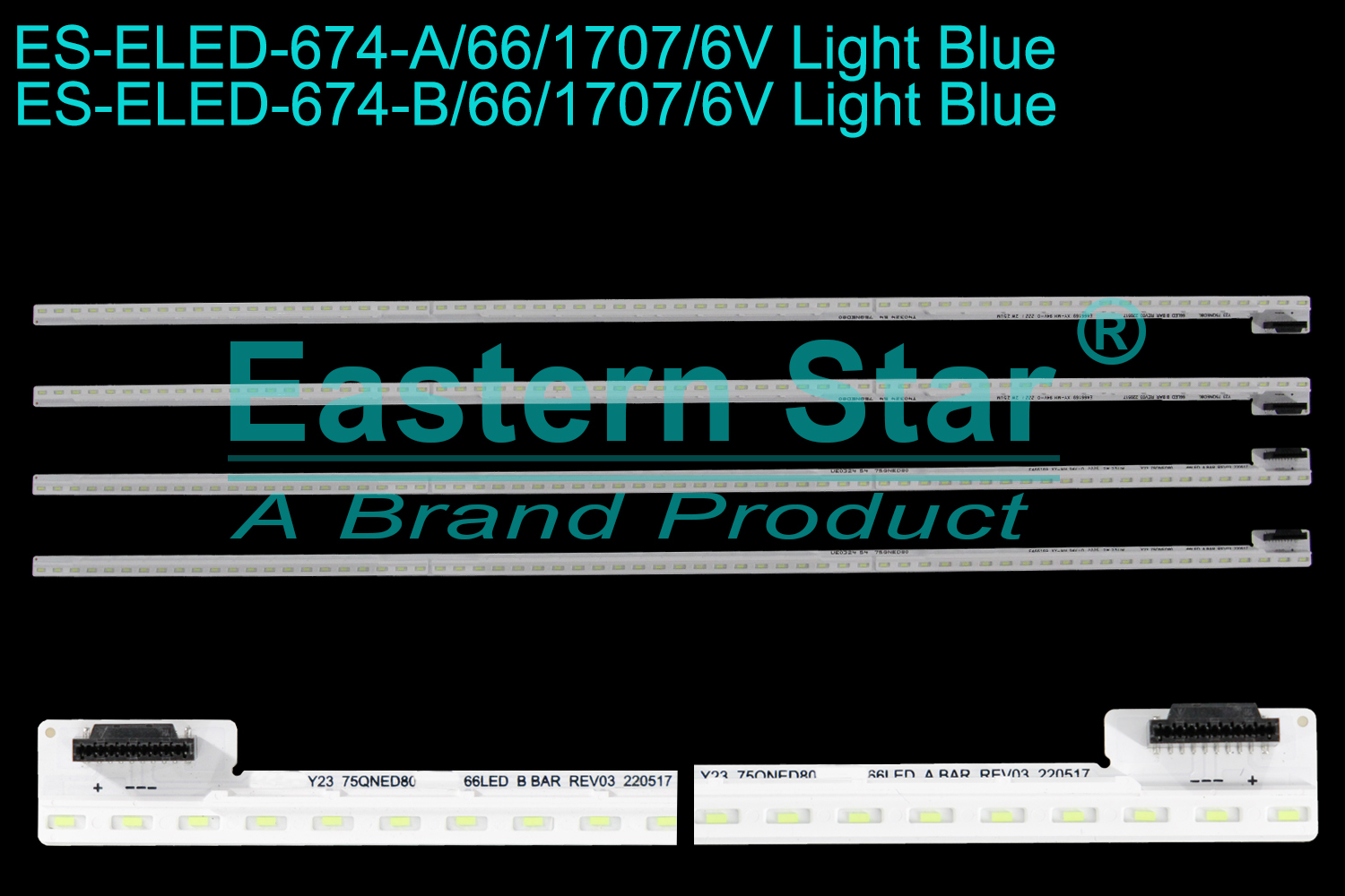 ES-ELED-674 ELED/EDGE TV backlight use for 75'' Lg A:Y23_75QNED80_66LED_A BAR_REV03_220517 2225 2W 25UM UE0324 54 75QNED80 B:Y23_75QNED80_66LED_B BAR_REV03_ 220517 2221 2W 25UM T40324 54 75QNED80 LED STRIPS(4)