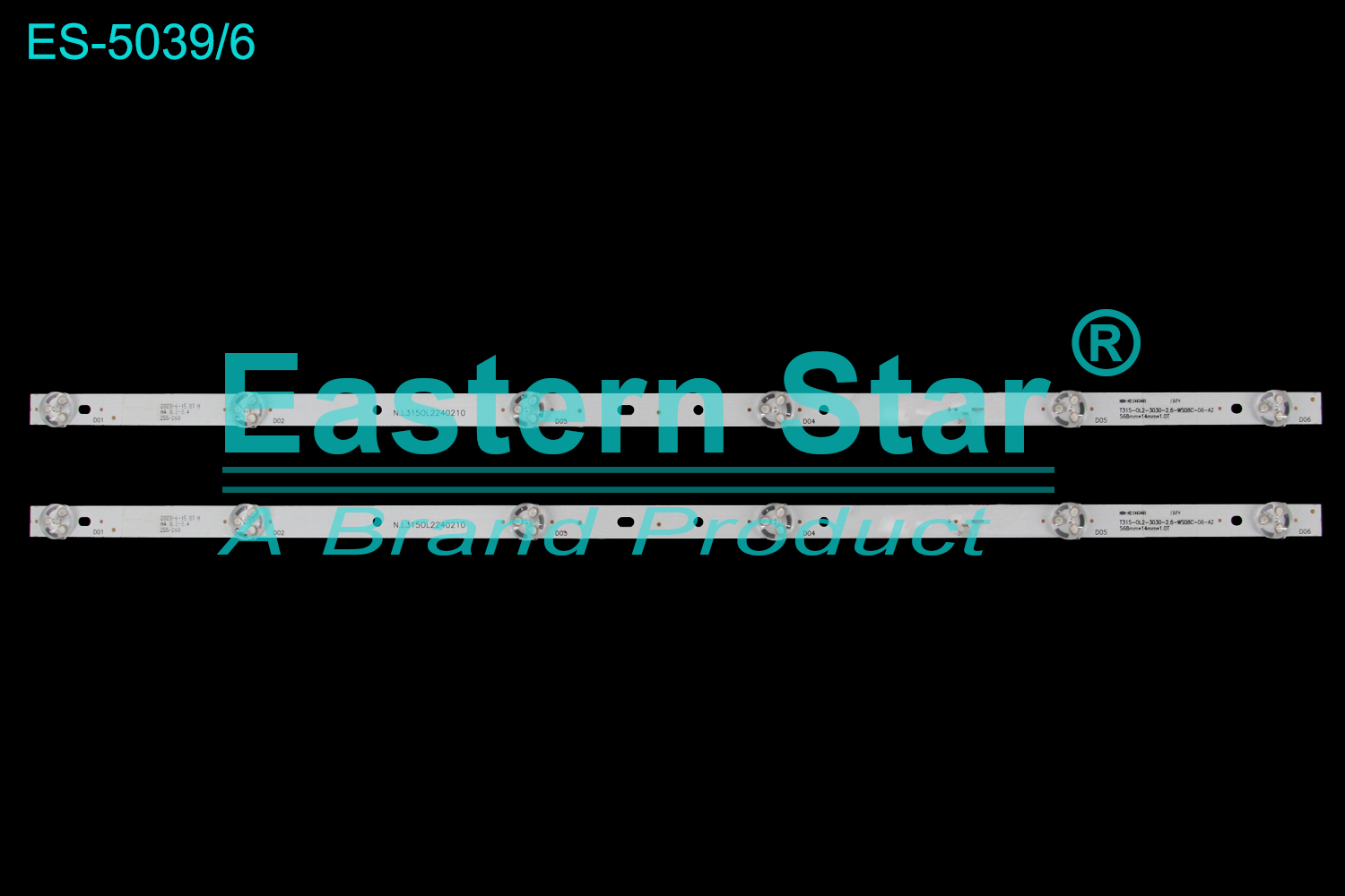 ES-5039 LED TV Backlight use for 32" T315-OL2-3030-2.6-WS08C-06-A2 568MM*14MM*1.0T N.L315OL2240210  LED BACKLIGHT STRIP(2)