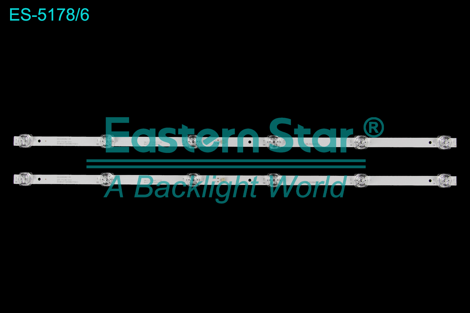 ES-5178 LED TV Backlight use for 32"  005.03202X62.128 32T1 2*6-2W-12mm XR.MR32T130303B6CY55612 INPUT:DC18V/600mA XR.231004TA.A  LED BACKLIGHT STRIP(2)