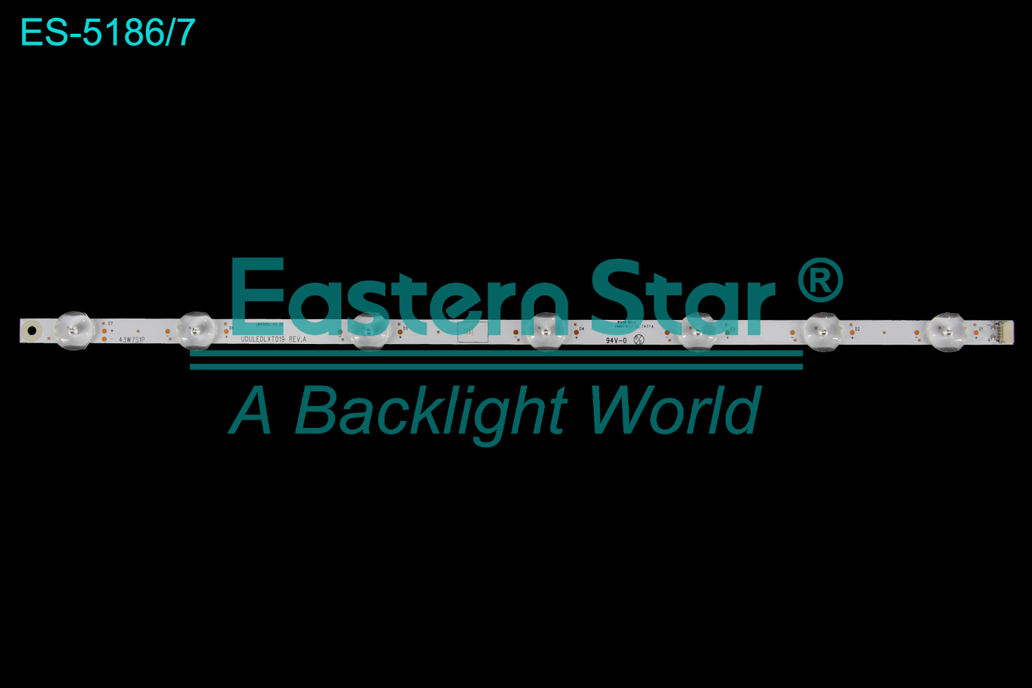ES-5186 LED TV Backlight use for 43" 43W7S1P UDULEDLXT019 REV.A LB4305C V0_00 LED BACKLIGHT STRIP(/)