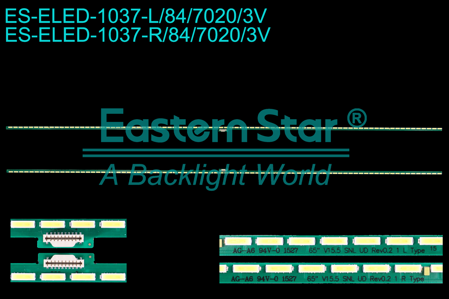 ES-ELED-1037 ELED/EDGE TV backlight use for 65'' Lg  65UF8590-CB L: AG-A6 94V-0 1527 65" V15.5 SNL UD Rev0.2 1 L Type R: AG-A6 94V-0 1527 65" V15.5 SNL UD Rev0.2 1 R Type  LED BACKLIGHT STRIP(2)