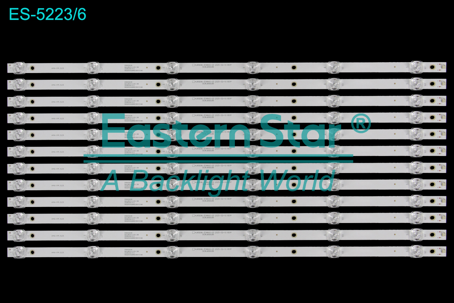 ES-5223 LED TV Backlight use for 65" Idea IDEA65UHDS  KJ65D06-ZC66AG-03 2025-02-10 6S1P C65/D20/36 240-260/3.0-3.2V 2W 20250208-V1.0 65D2003V2W6C1B61014M LED BACKLIGHT STRIP(12)