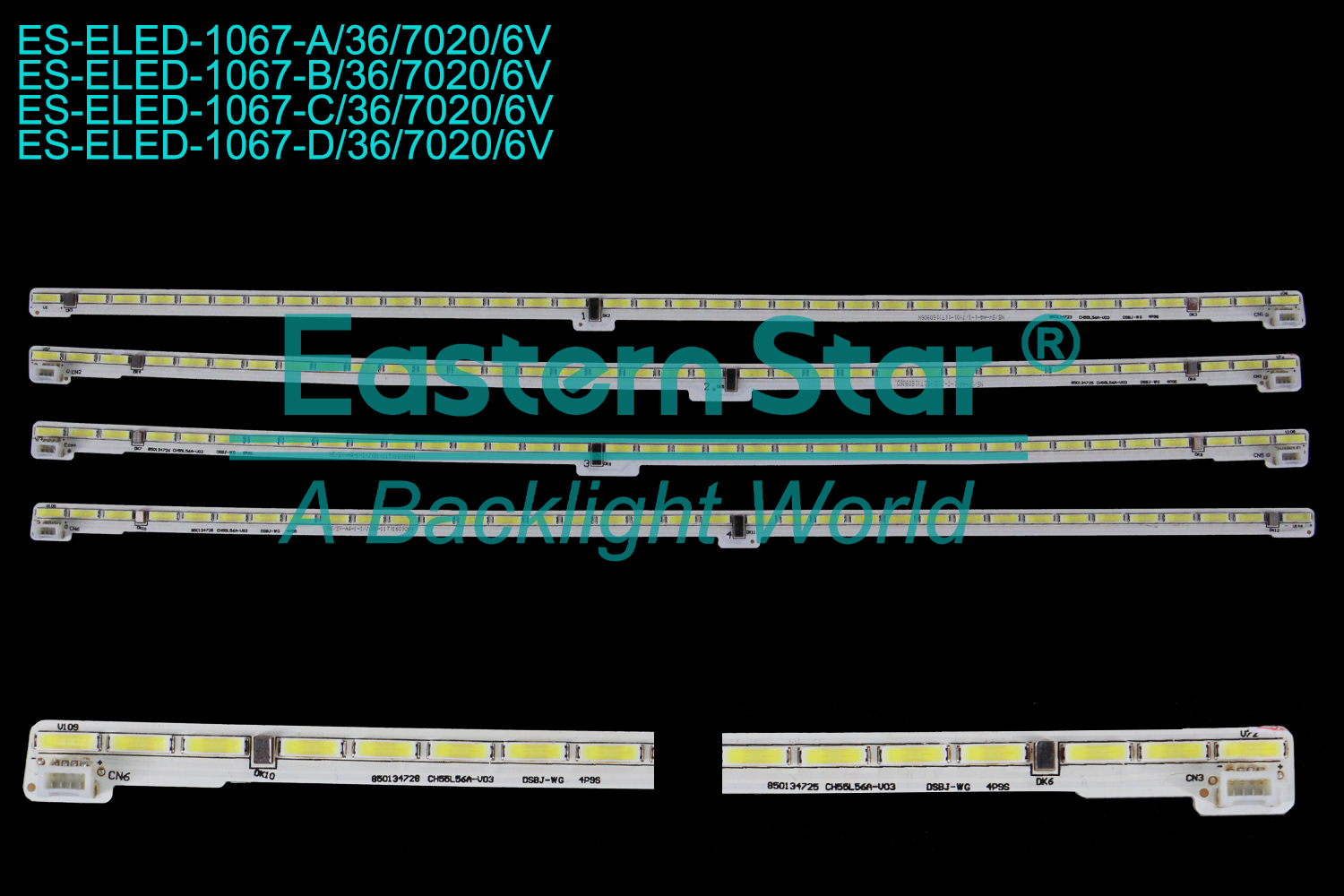 ES-ELED-1067 ELED/EDGE TV backlight use for /'' A:850134723 CH55L56A-V03 B:850134725 CH55L56A-V03 C:850134726 CH55L56A-V03 D:850134728 CH55L56A-V03 LED BACKLIGHT STRIP(/)