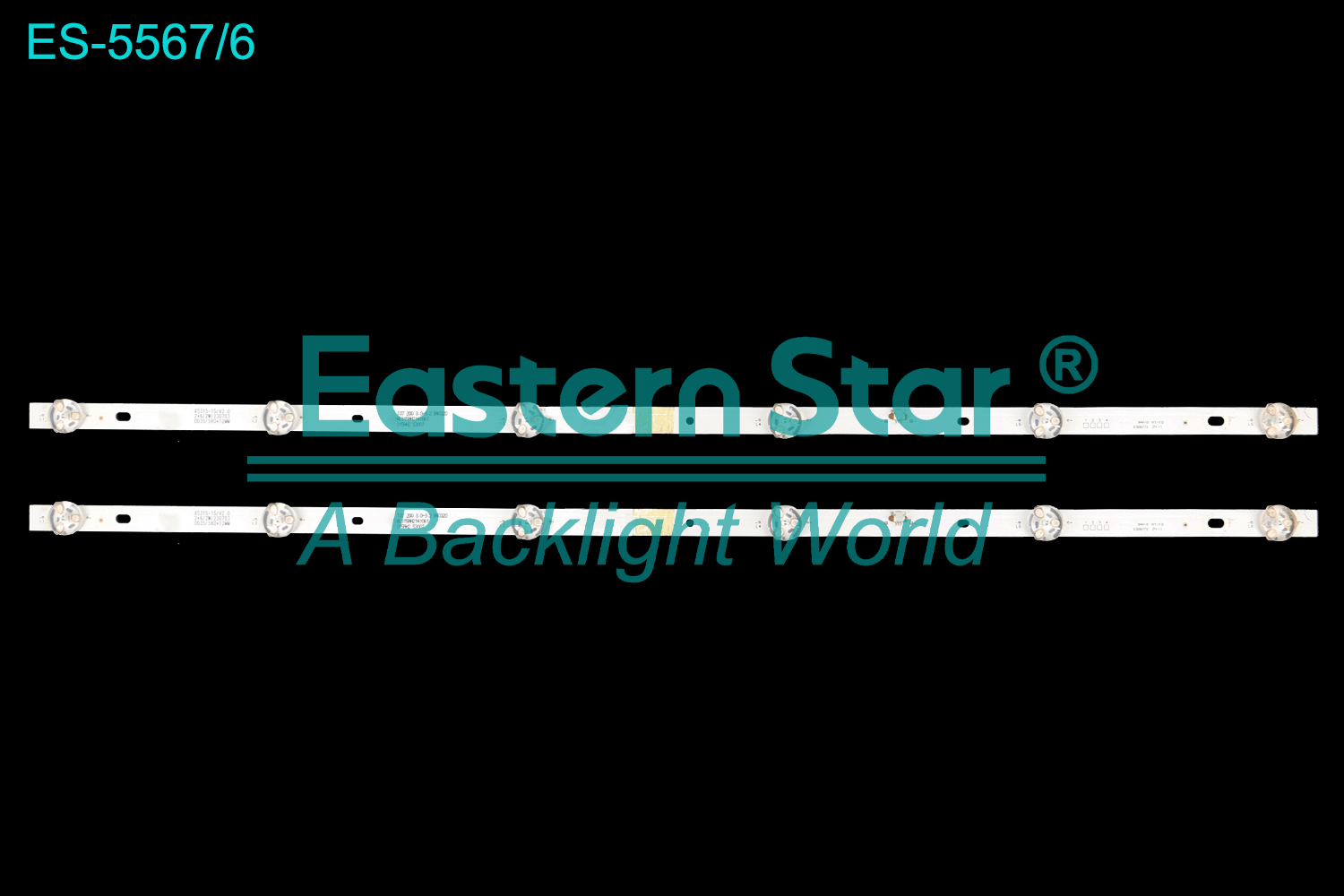 ES-5567/6 LED TV Backlight use for 32" XS315-15/V2.0 2*6/2W/230703 0D35/580*12MM  LED BACKLIGHT STRIP(2)
