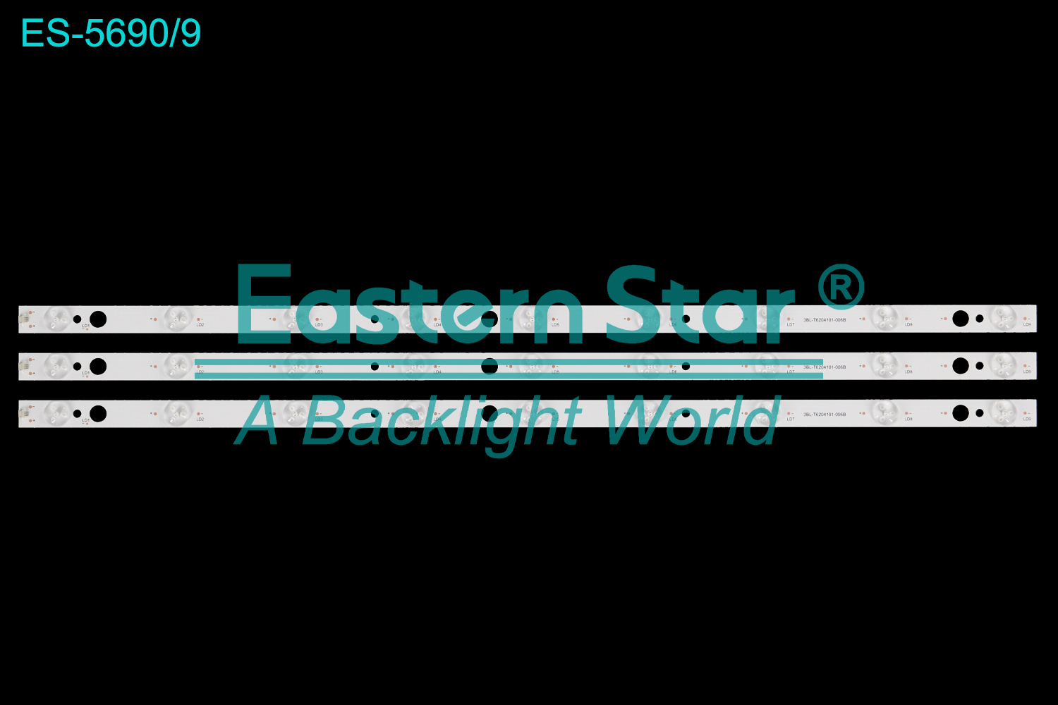 ES-5690 LED TV Backlight use for 32"  3BL-T6204101-006B、3BL-T6204101-009B  LED BACKLIGHT STRIP(3)